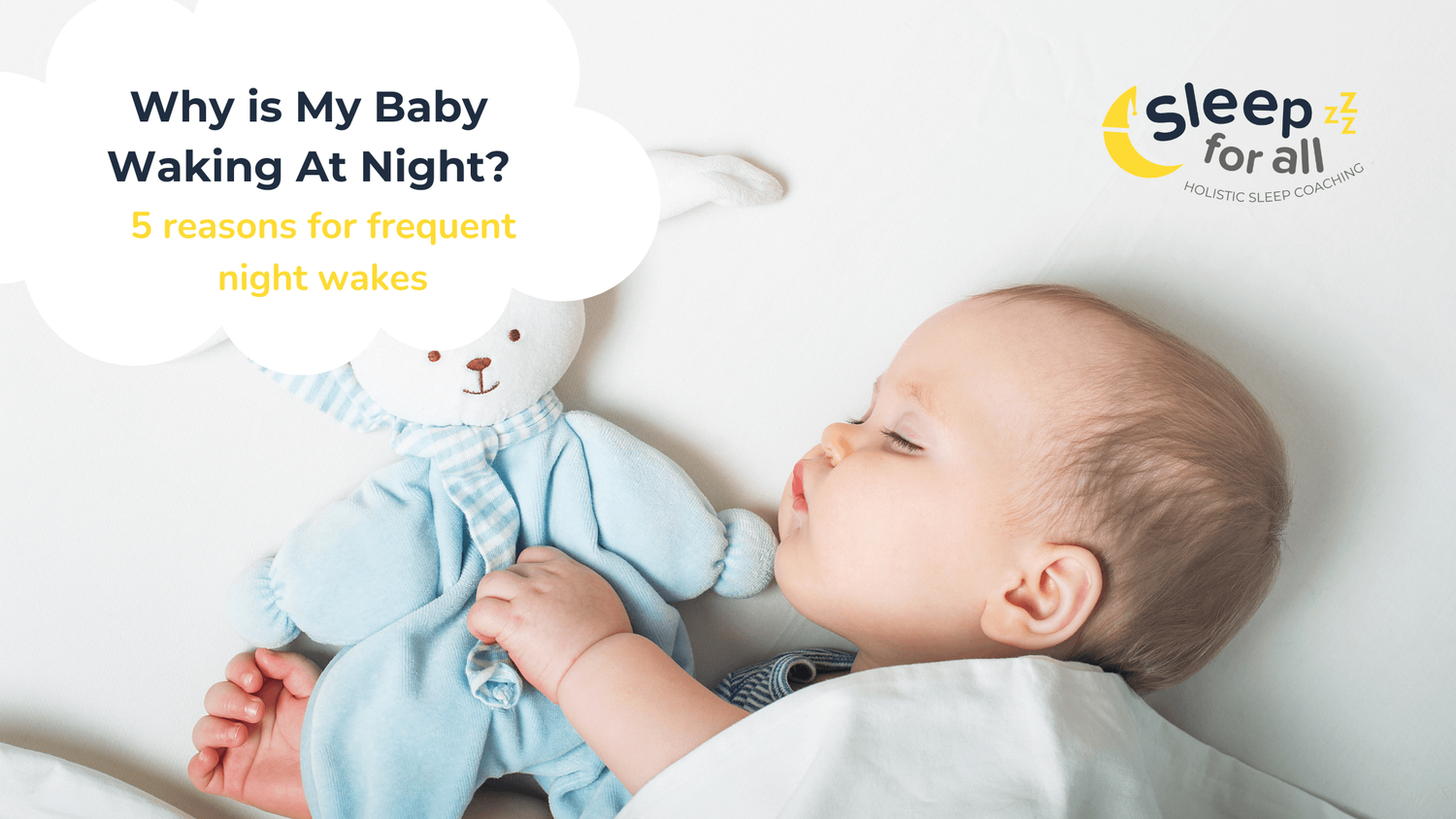 Why is my baby waking frequently at night? — Sleep For All