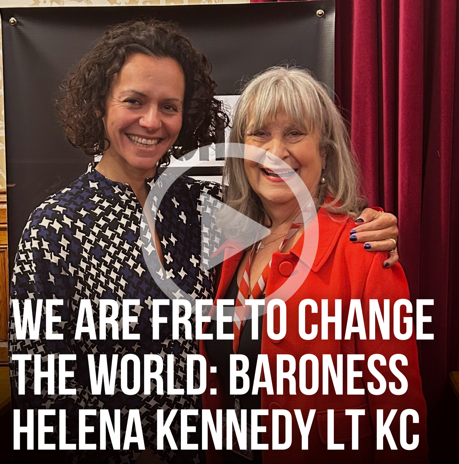 We Are Free To Change The World: Baroness Helena Kennedy LT KC