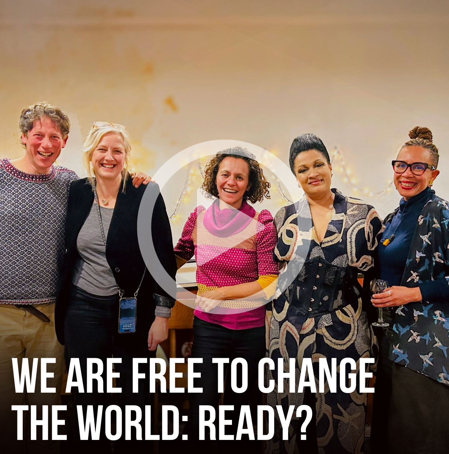 We Are Free To Change The World: READY?