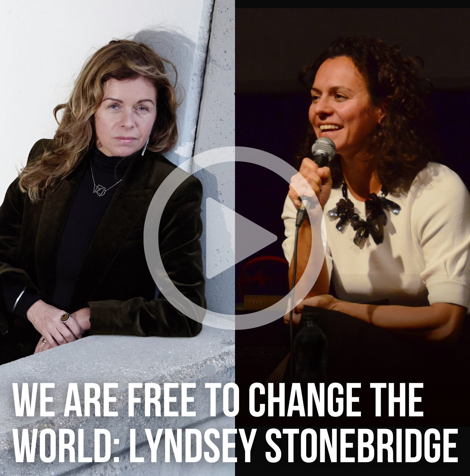 We Are Free To Change The World: Lyndsey Stonebridge
