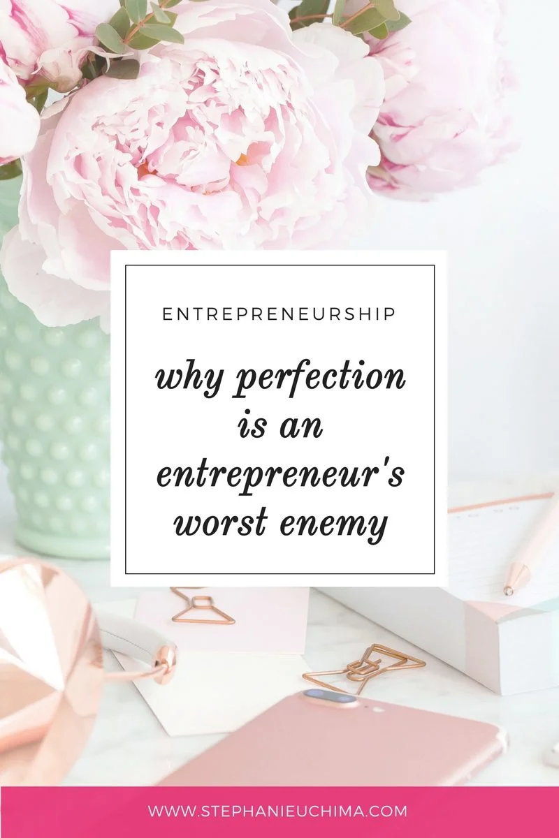Why Perfection is an Entrepreneur’s Worst Enemy