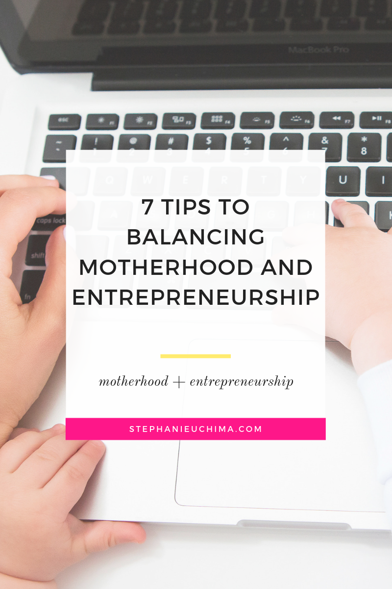 7-tips-to-balancing-motherhood-and-entrepreneurship.png