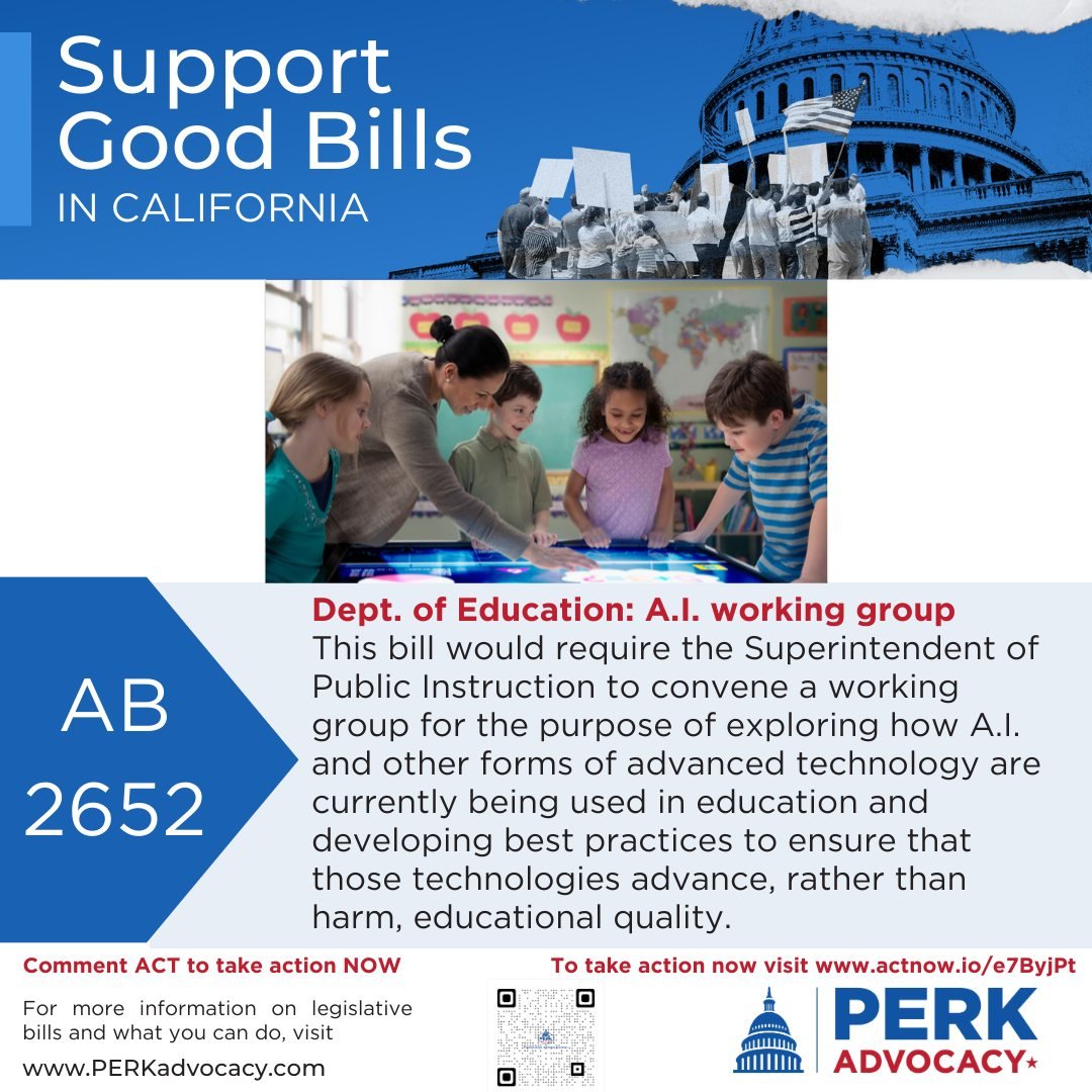 It's time to take ACTION. Comment &quot;ACT&quot; to get a direct link to our one click action campaign center. 

Support AB-2652 State Department of Education: artificial intelligence working group. 

This bill would require the Superintendent of Pu