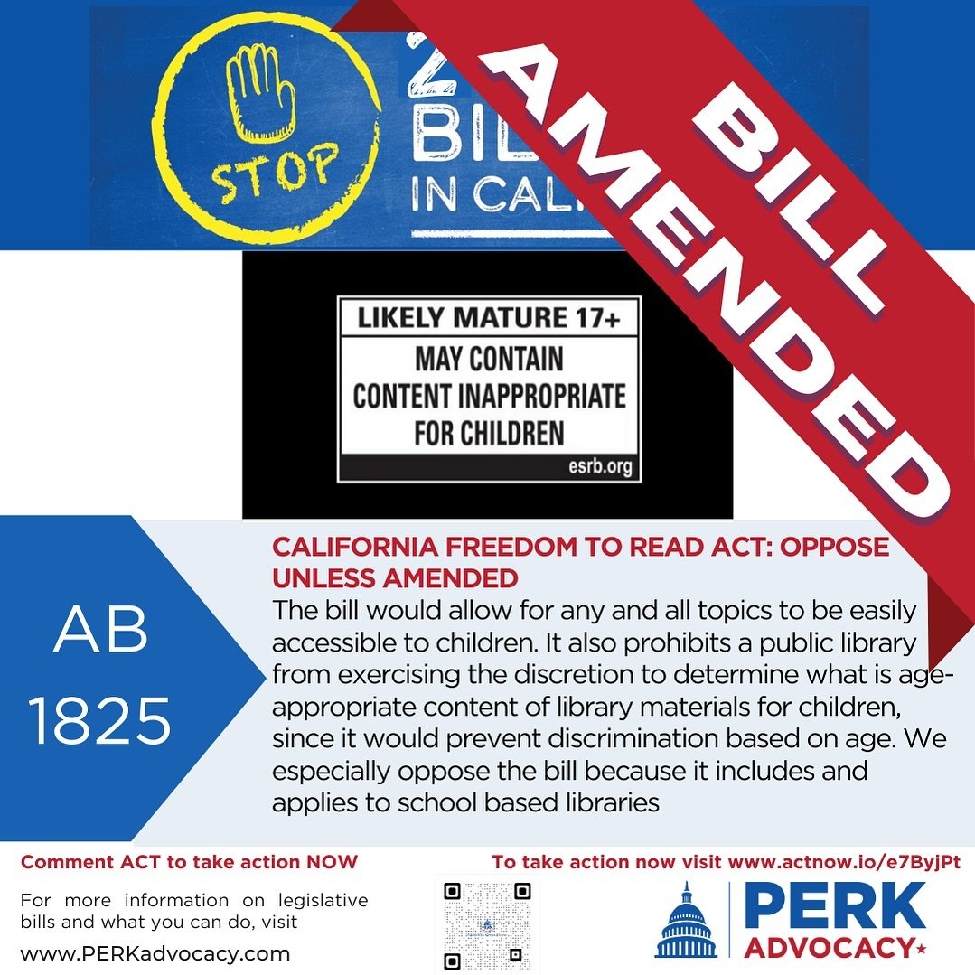 Your actions are making a difference! AB 1825 was amended to exclude school libraries from the bill.

Let&rsquo;s keep pushing for further amendments. As this bill is still problematic. Age is an appropriate reason to deny access to certain materials