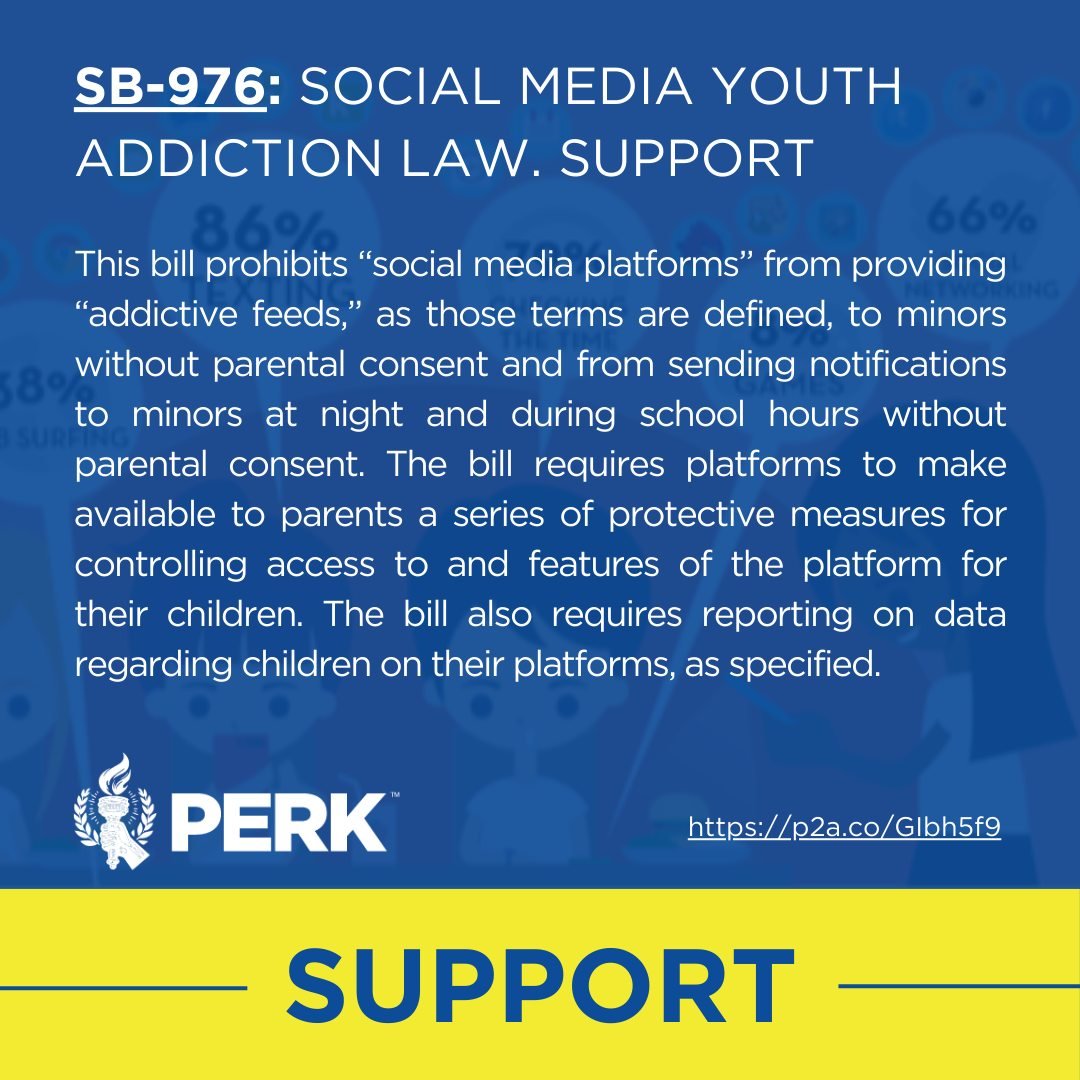 Support SB 976, Skinner. Social Media Youth Addiction Law. 

This bill prohibits &ldquo;social media platforms&rdquo; from providing &ldquo;addictive feeds,&rdquo; as those terms are defined, to minors without parental consent and from sending notifi