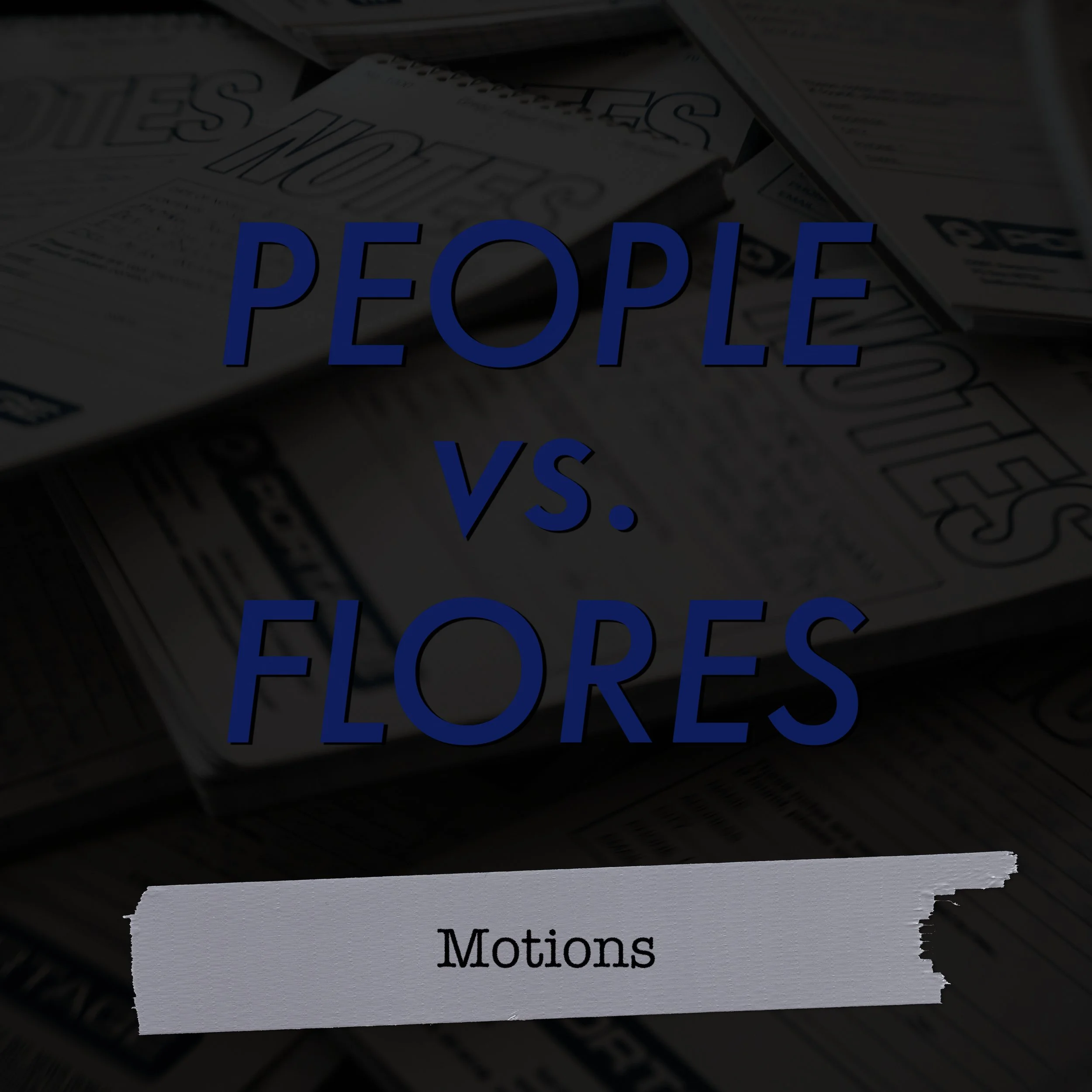 People vs. Flores #1: Motions