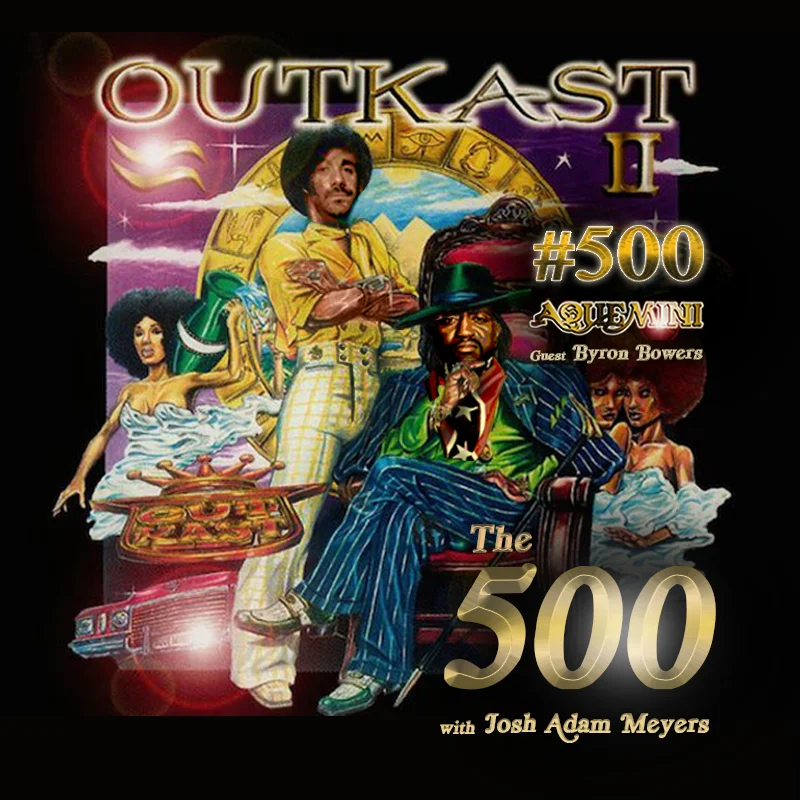 500 - Outkast - Aquemeni - Byron Bowers