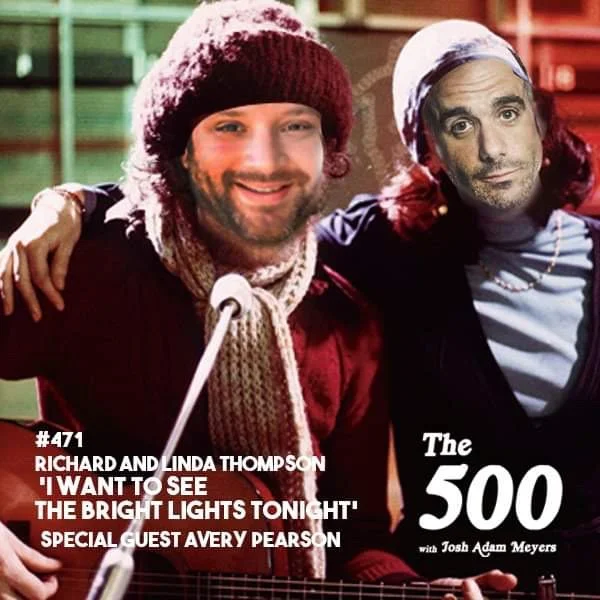 471 - Richard and Linda Thompson - I Want To See The Bright Lights Tonight - Avery Pearson