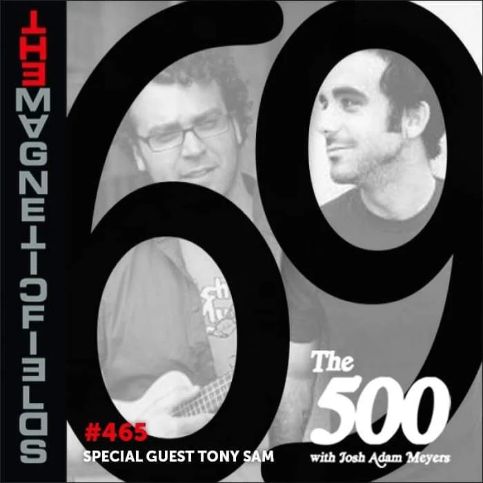 465 - Magnetic Fields - 69 Love Songs - Tony Sam