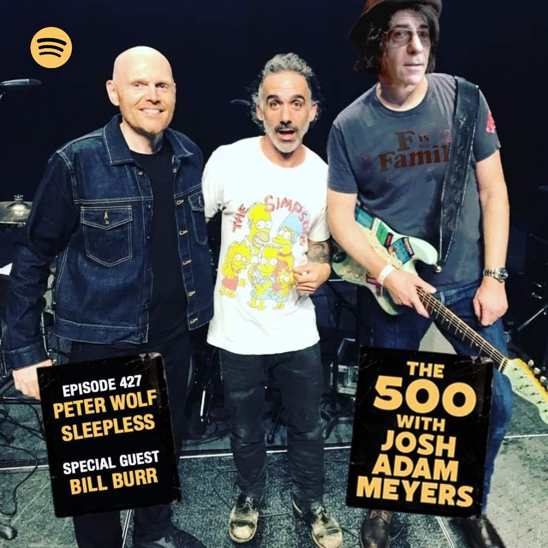 427 - Peter Wolf - Sleepless - Bill Burr