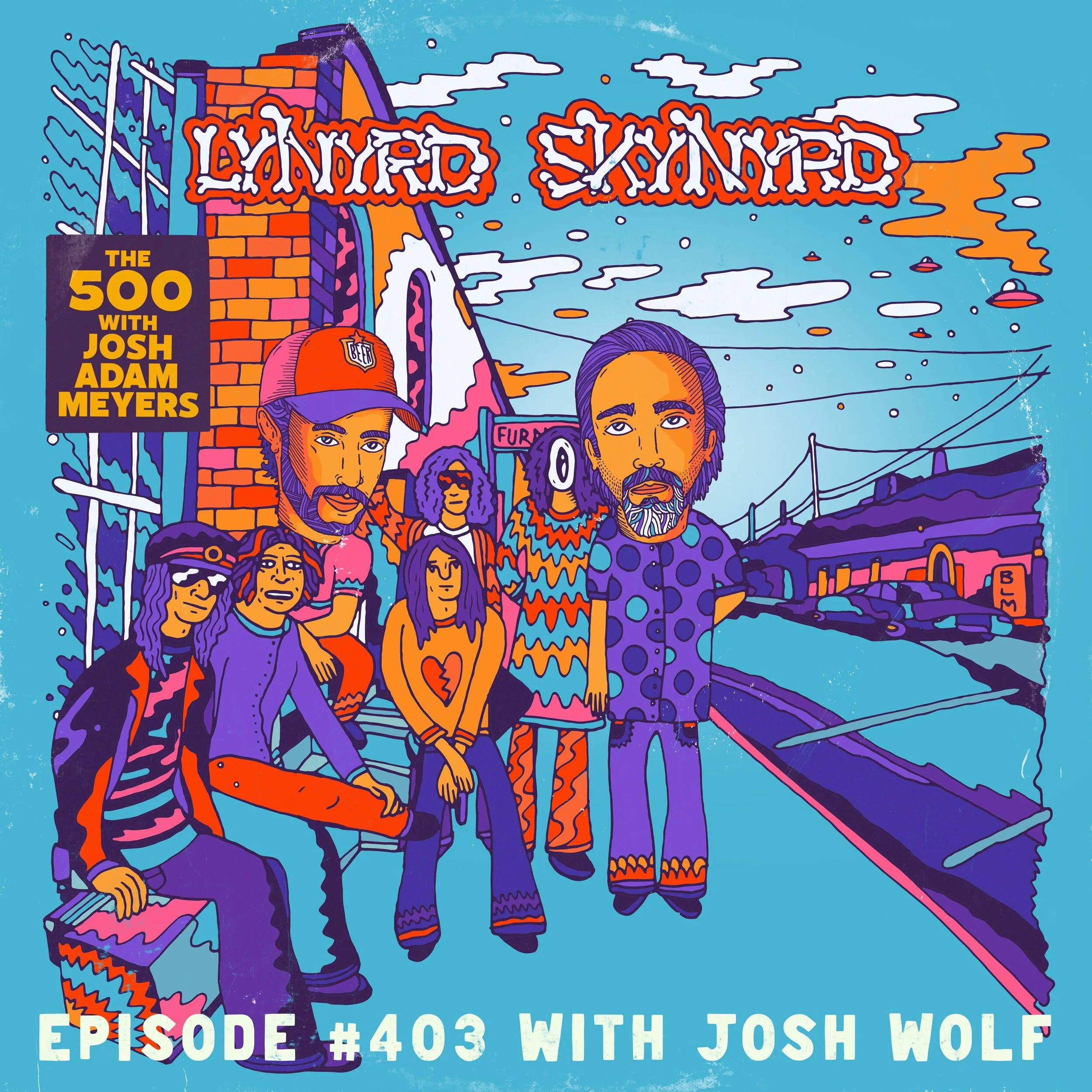 403 - Lynyrd Skynyrd - (Pronounced 'Lĕh-'nérd 'Skin-'nérd) - Josh Wolf