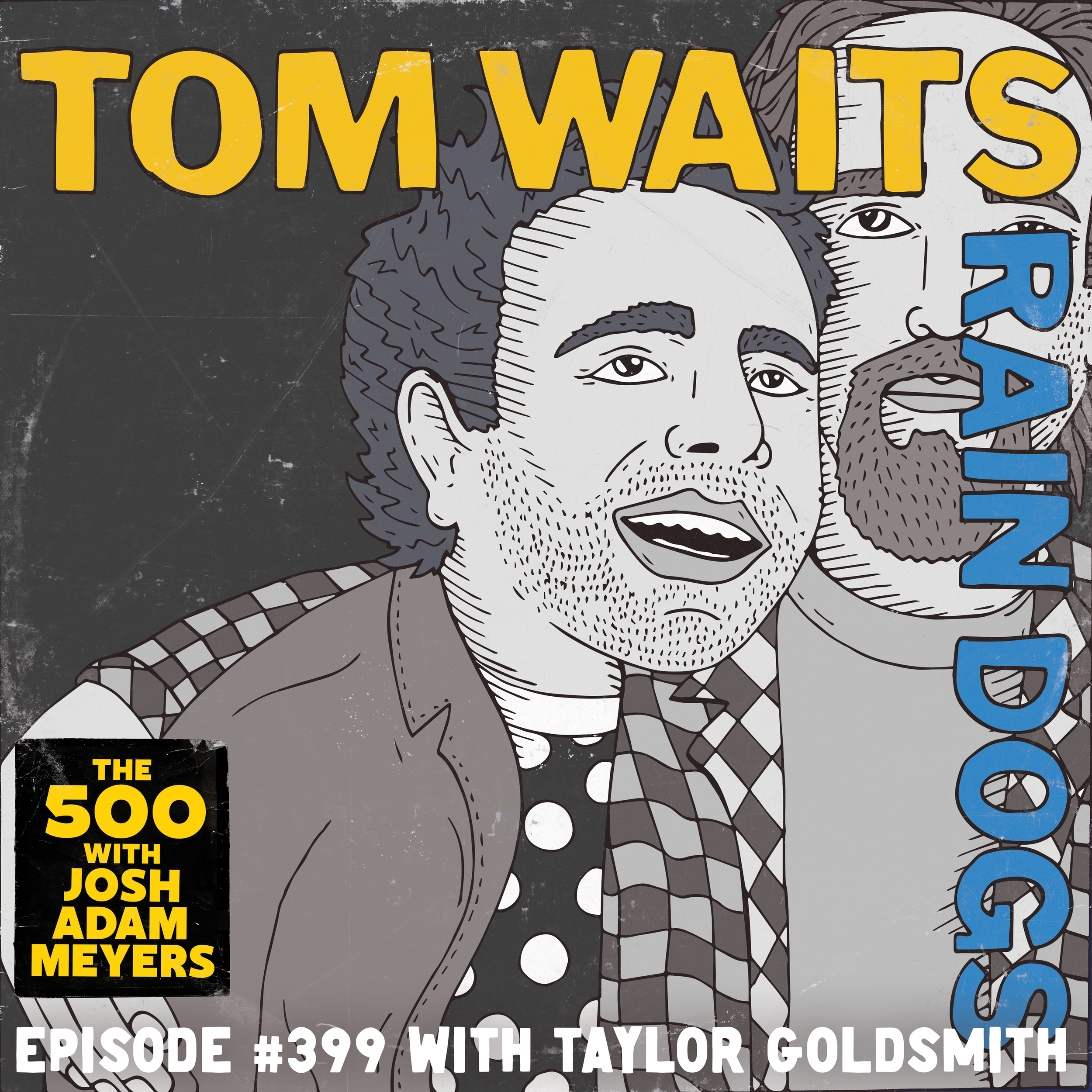 399 - Tom Waits - Rain Dogs - Taylor Goldsmith