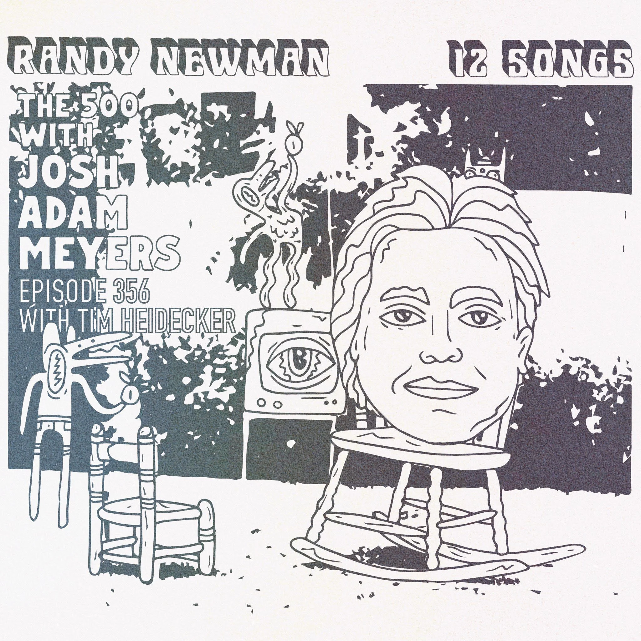 356 - Randy Newman - 12 Songs - Tim Heidecker