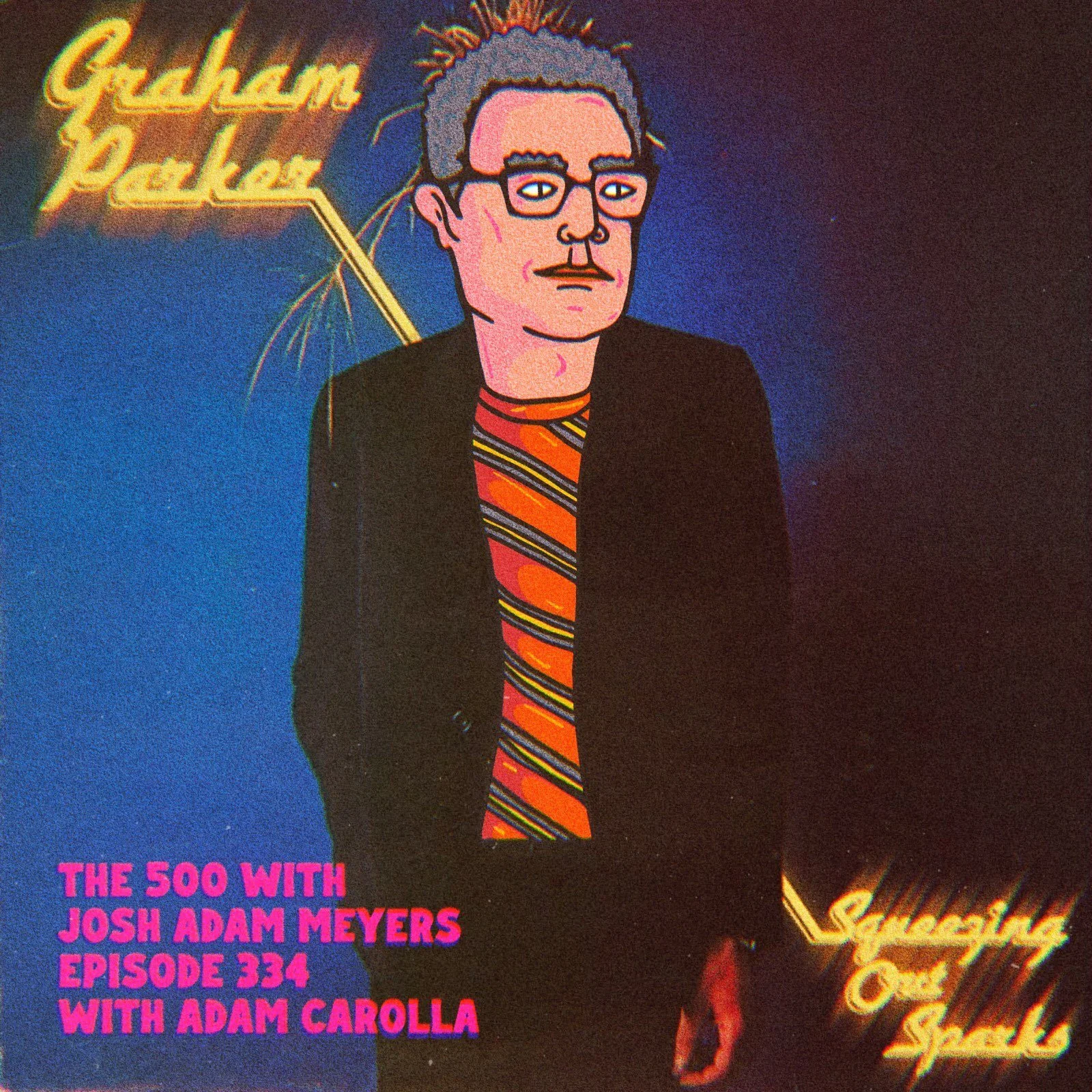 334 - Graham Parker &amp; The Rumour - Squeezing Out Sparks - Adam Carolla