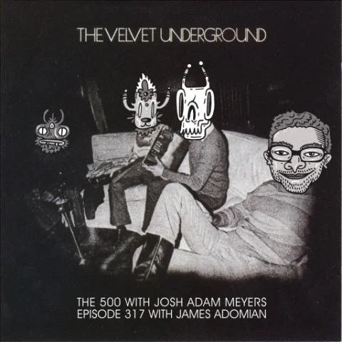 316 - The Velvet Underground - The Velvet Underground - James Adomian