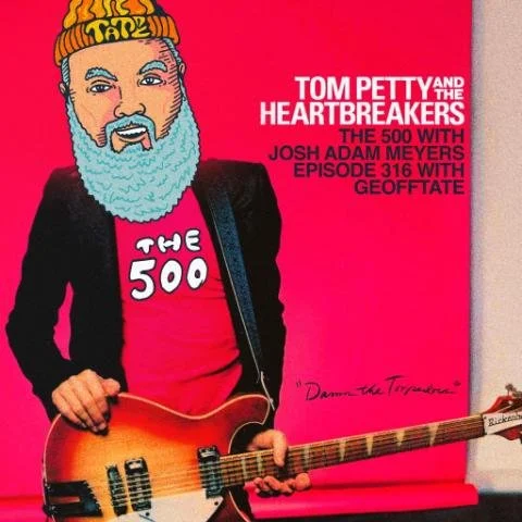 315 - Tom Petty and the Heartbreakers - Damn the Torpedoes - Geoff Tate