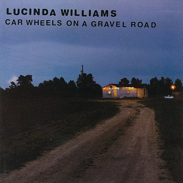 #305 - Lucinda Williams - Car Wheels on a Gravel Road (1998)
