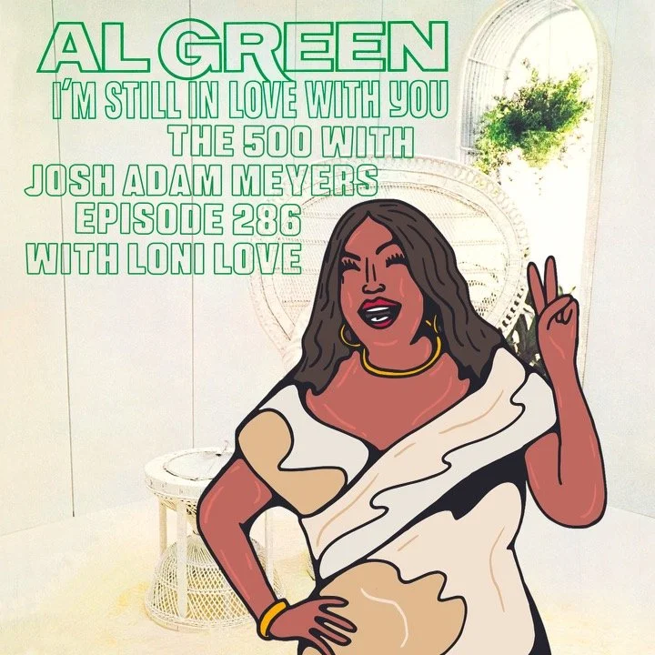 286 - Al Green - I'm Still in Love With You - Loni Love