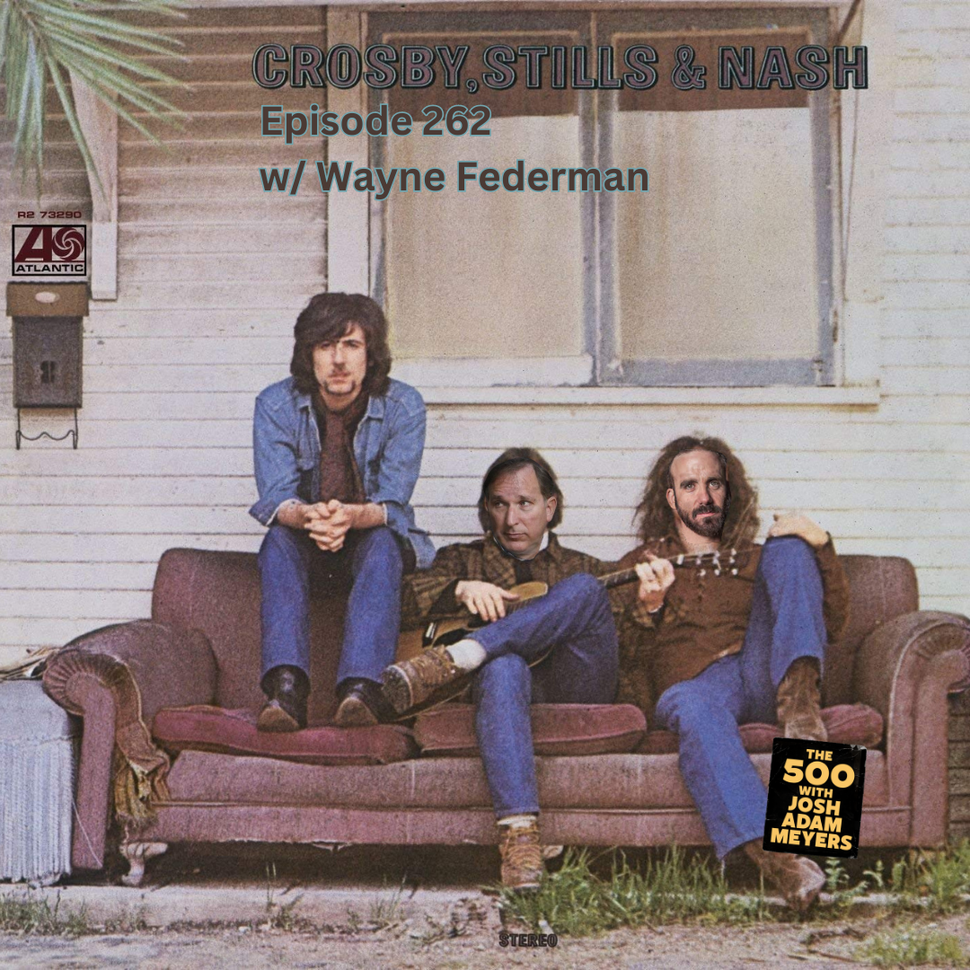 262 - Crosby, Stills &amp; Nash - Crosby, Stills &amp; Nash - Wayne Federman