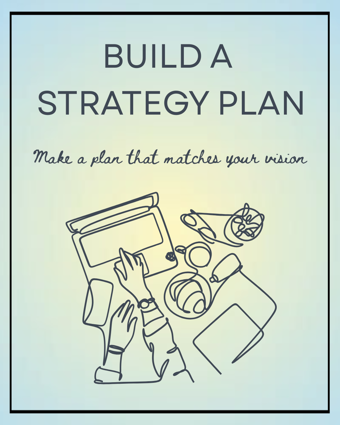 Build a Strategy Plan - 90 Minutes
