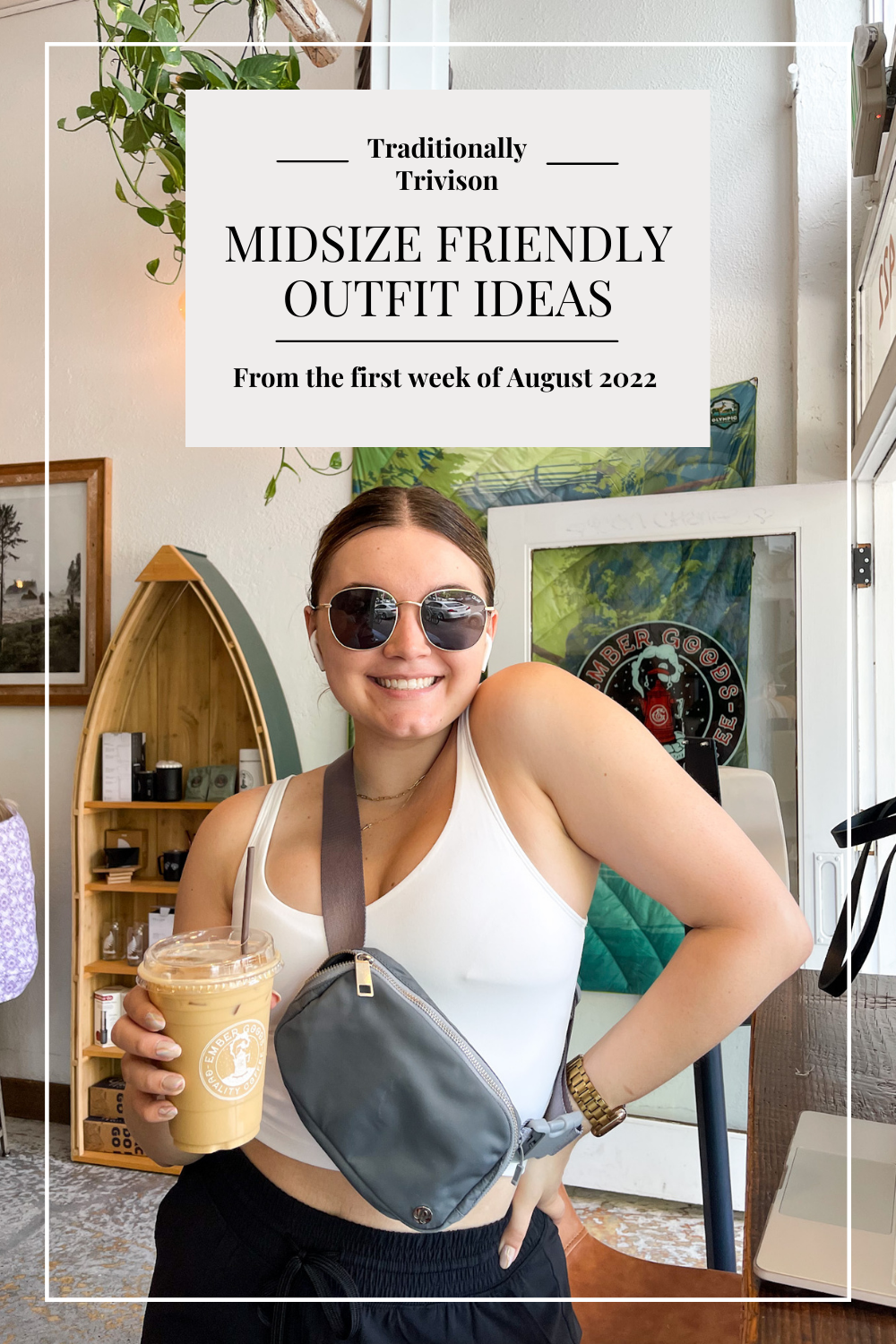 Midsize Friendly Outfits of the Week  August 2022 — Lauren Trivison -  Midsize Fashion Blogger & Lifestyle Content Creator