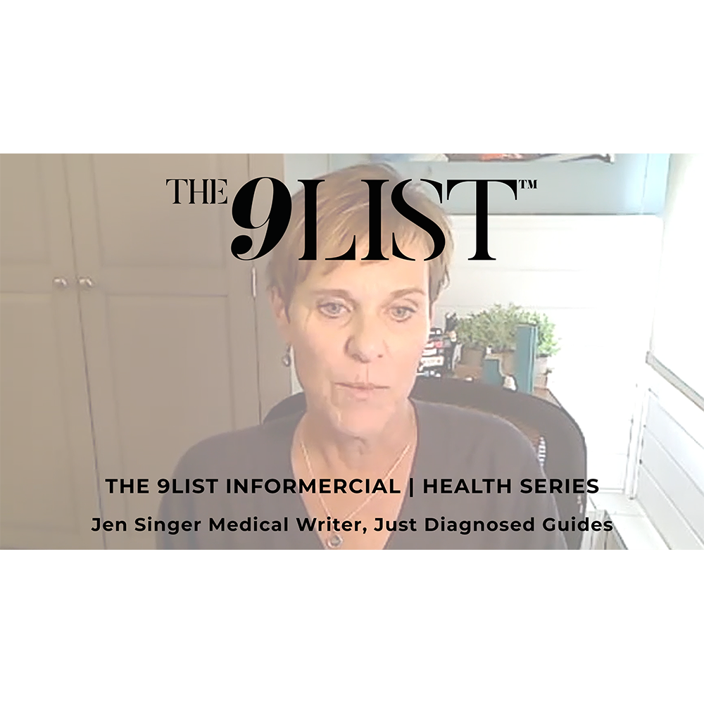 THE 9LIST INFOMERCIAL HEALTH SERIES | JEN SINGER, JUST DIAGNOSED GUIDES