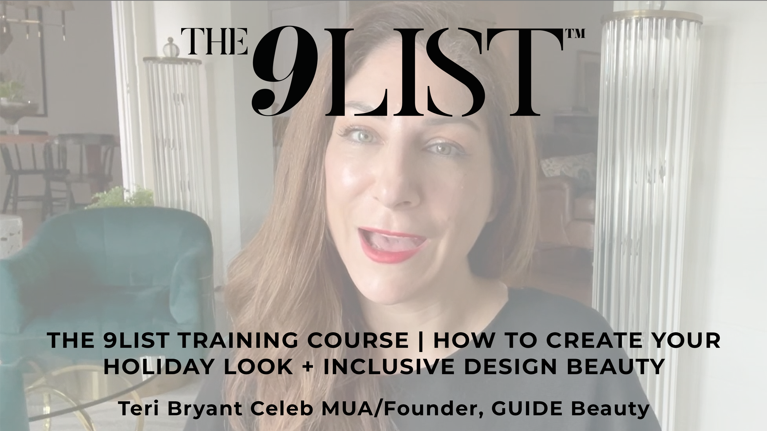 THE 9LIST TRAINING COURSES | HOW TO CREATE YOUR HOLIDAY LOOK + INCLUSIVE DESIGN BEAUTY
