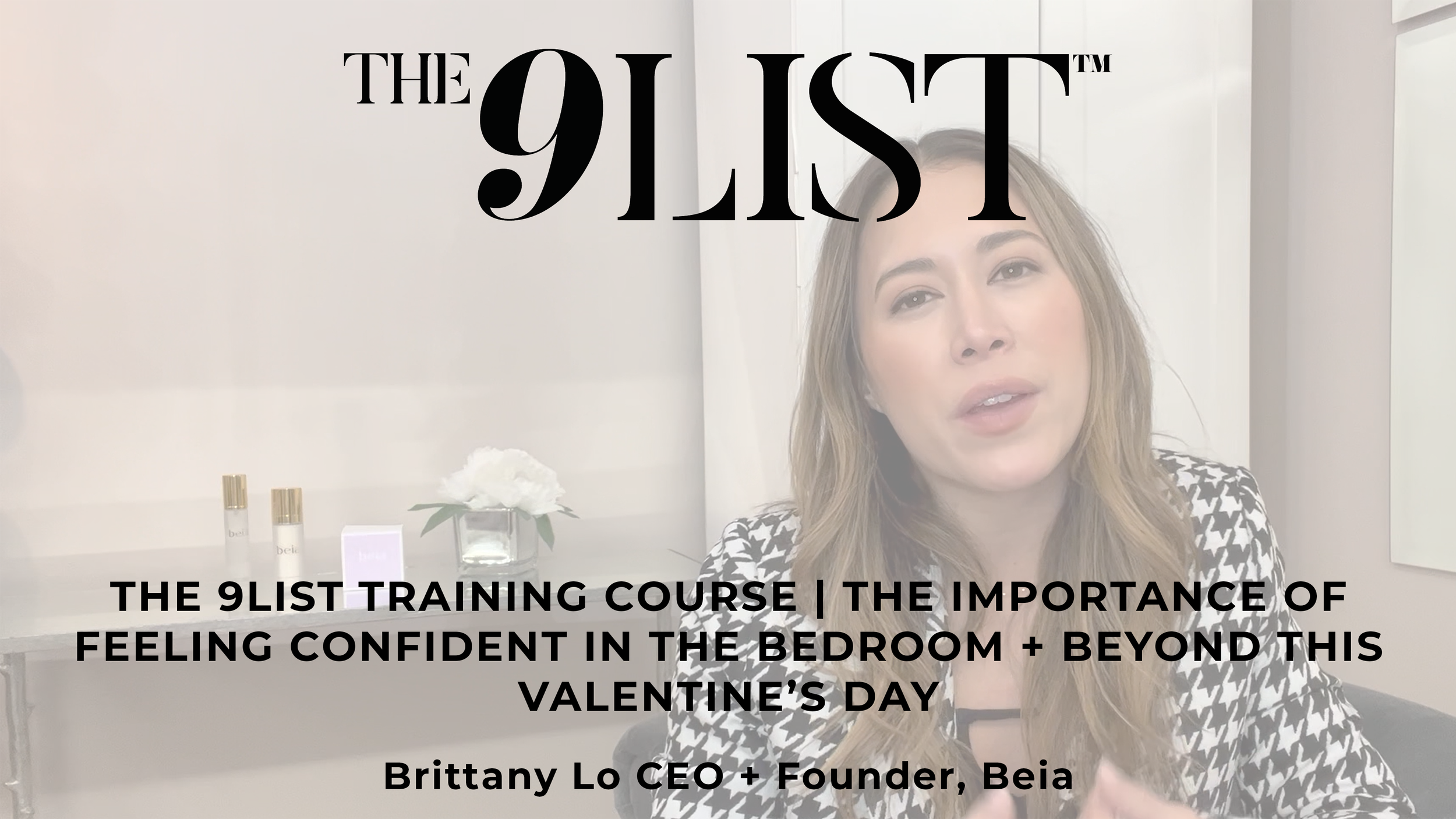 THE 9LIST TRAINING COURSES | THE IMPORTANCE OF FEELING CONFIDENT IN THE BEDROOM + BEYOND THIS VALENTINE'S DAY