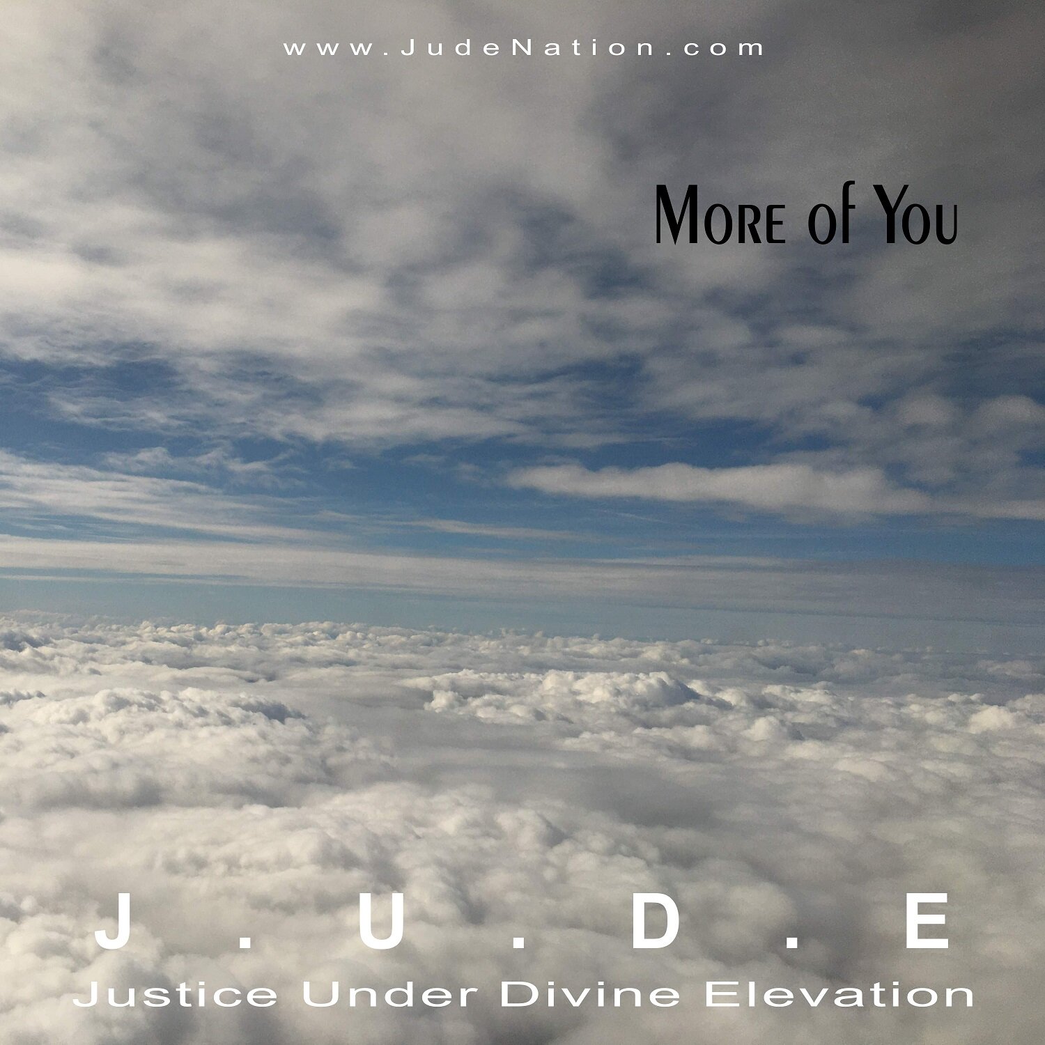 More Of You - J.U.D.E. Justice Under Divine Elevation