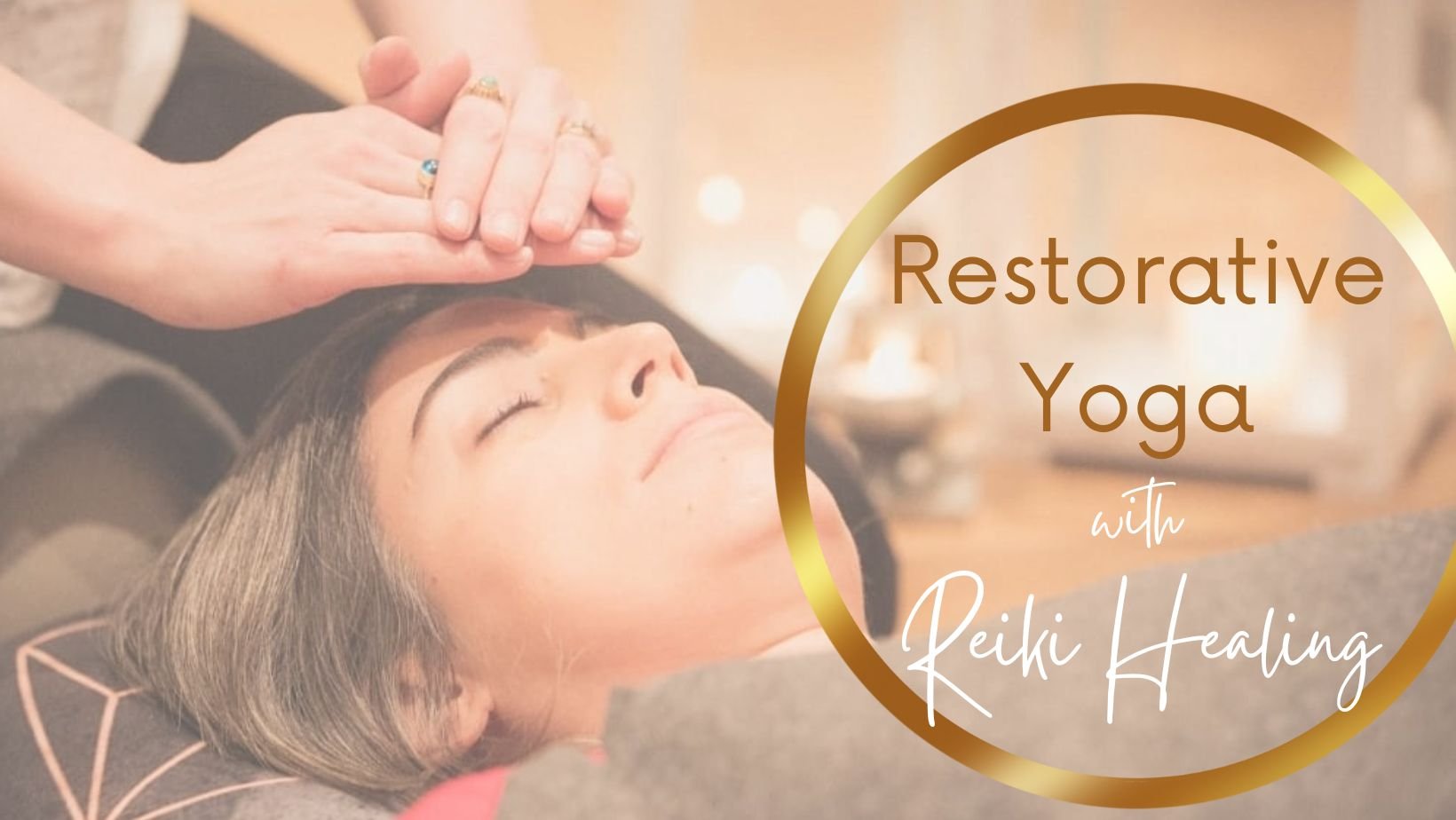 Restorative Yoga + Reiki Healing