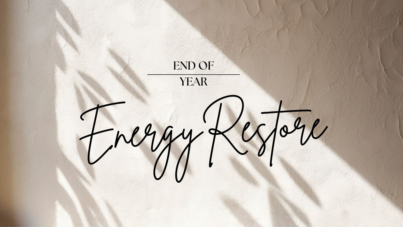 End of Year Energy Restore