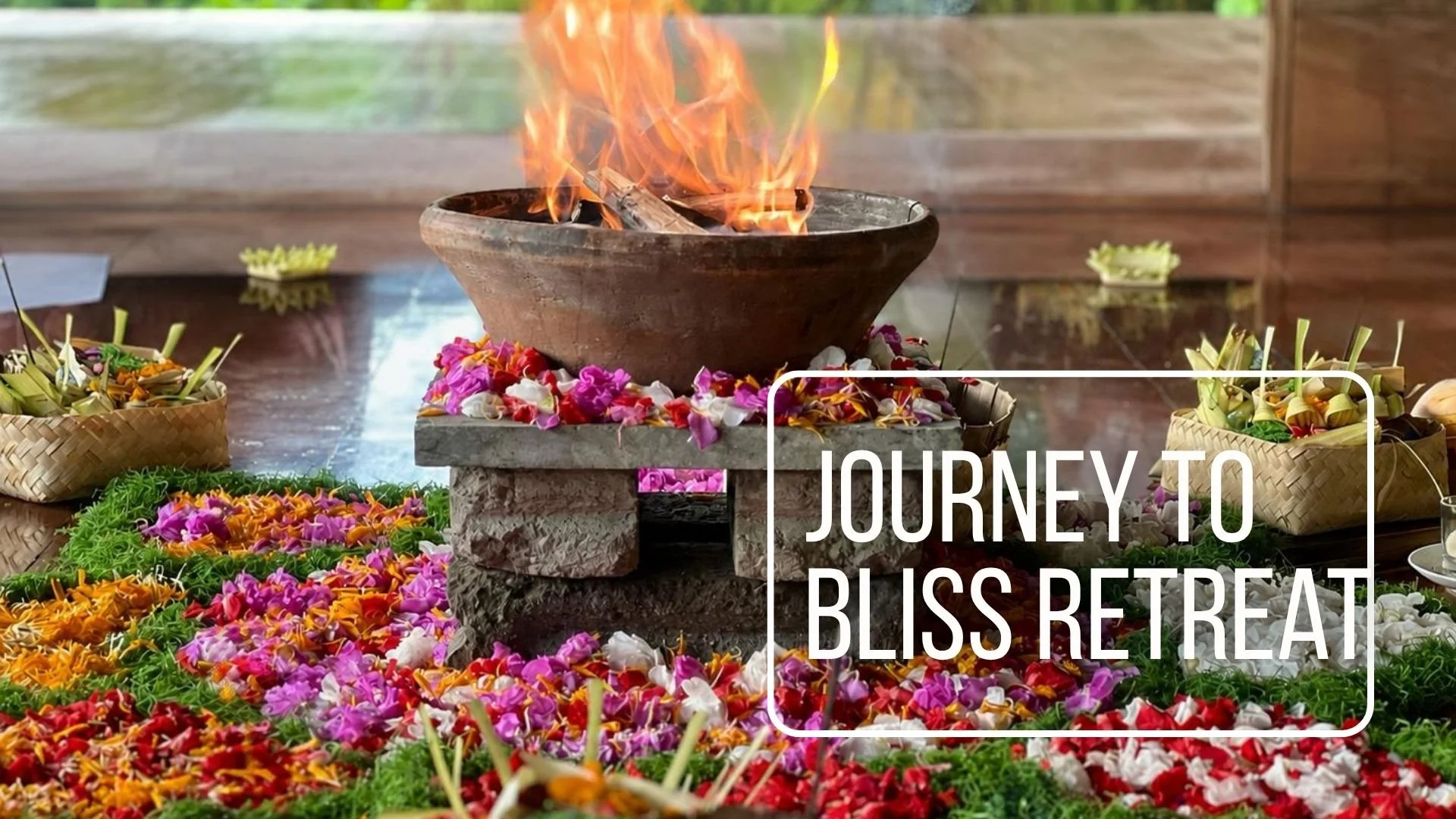 Journey to Bliss Retreat 
