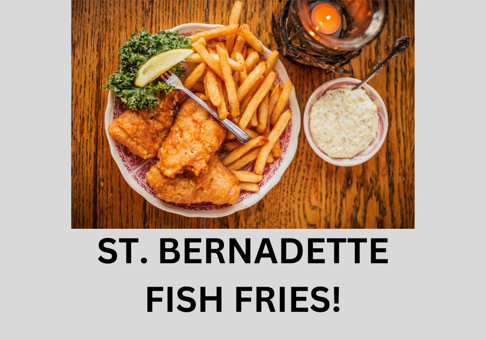 St. Bernadette Fish Fry Menu and Information!