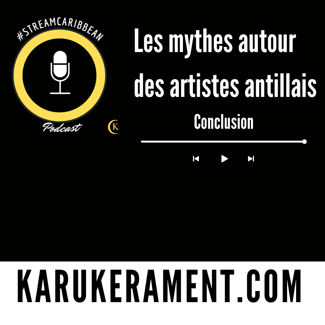 #streamcaribbean - Les mythes sur les artistes antillais - conclusion episode artwork