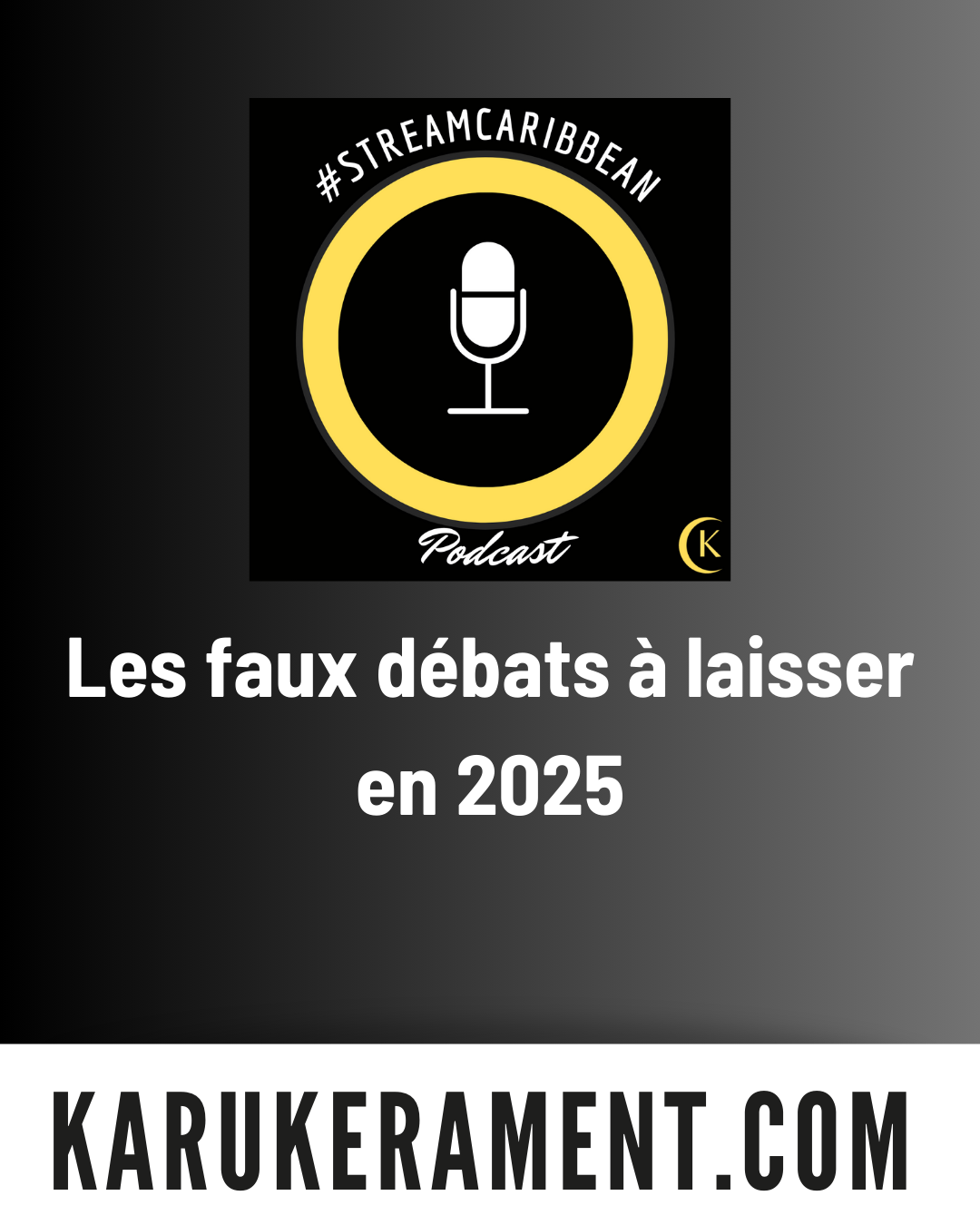 #streamcaribbean - Les faux débats à laisser en 2025