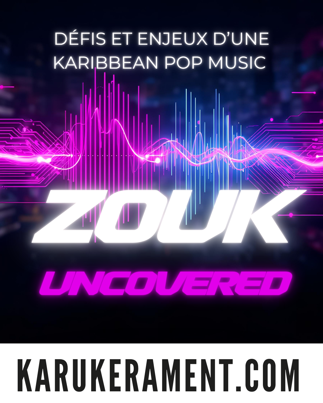 Zouk Uncovered : défis et enjeux d'une Karibbean pop music internationale (2/3)