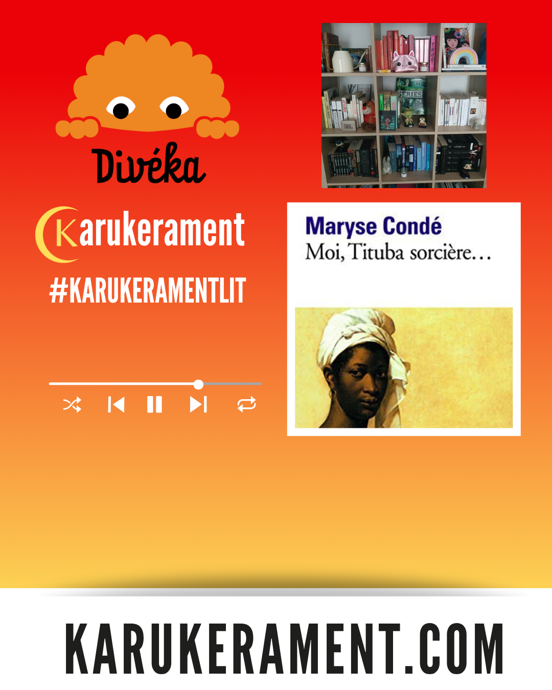 Karukerament Litté - "Moi, Tituba sorcière noire de Salem" de Maryse Condé (avec DIVEKA x CLEM)