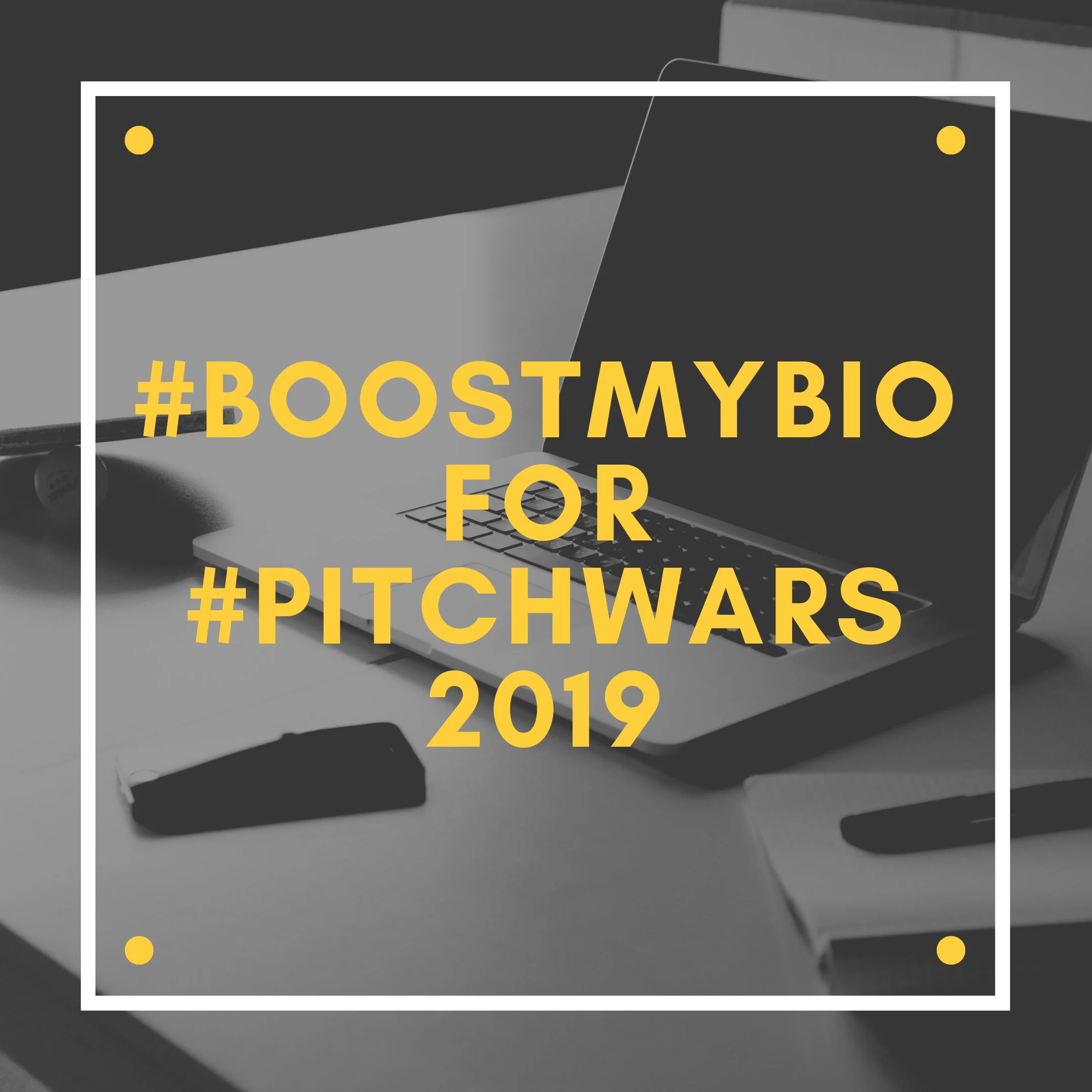 #PitchWars 2019 #BoostMyBio