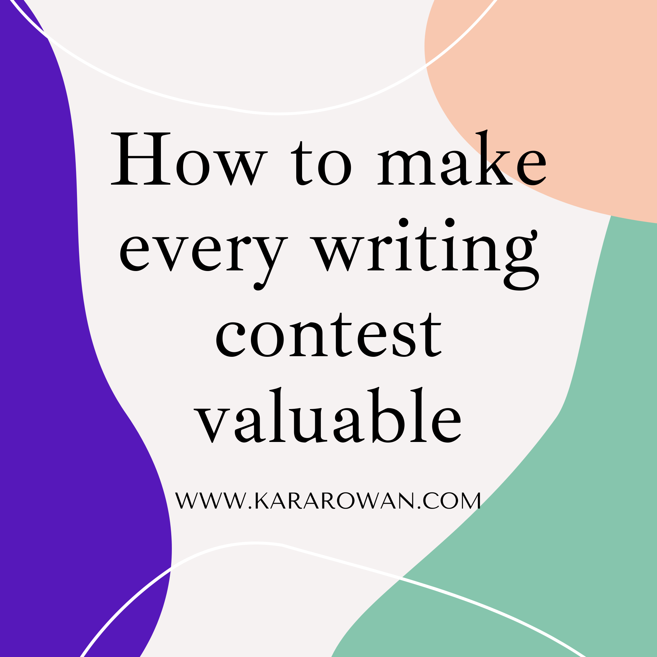 How to make every writing contest valuable