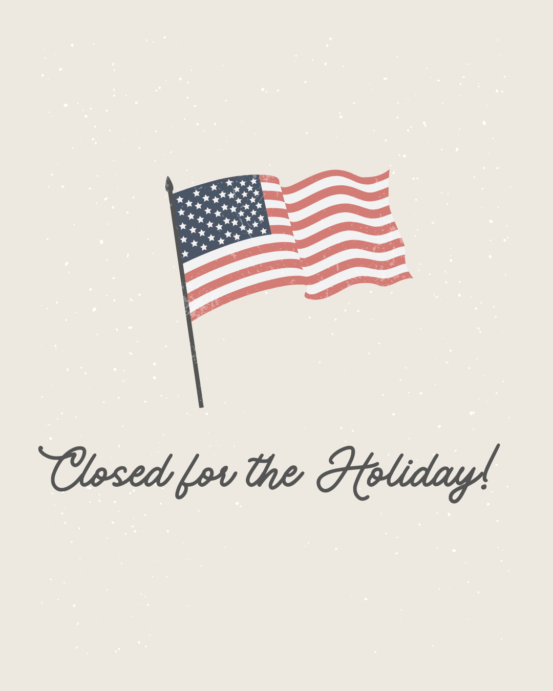 Closed for the Holiday