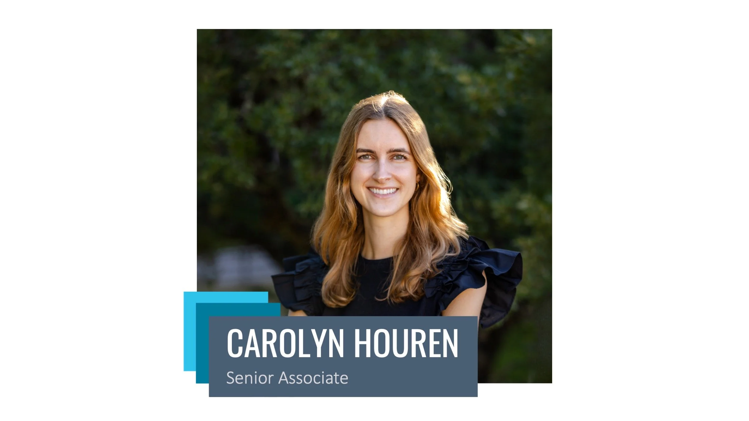 Carolyn Houren - Senior Associate