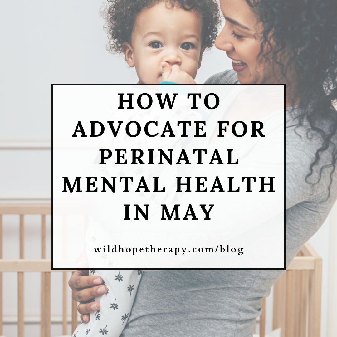 how to advocate for perinatal mental health this month