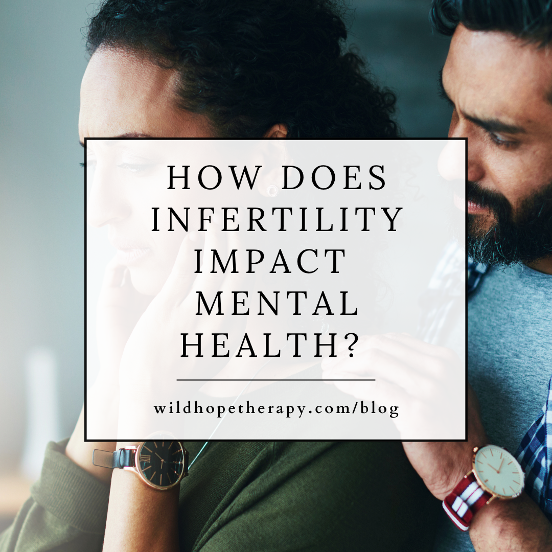 How Does Infertility Impact Mental Health?