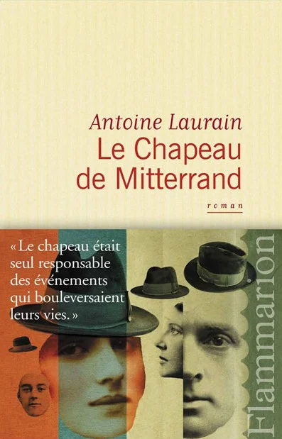 7741933393_le-chapeau-de-mitterrand-d-antoine-laurain-flammarion.jpg