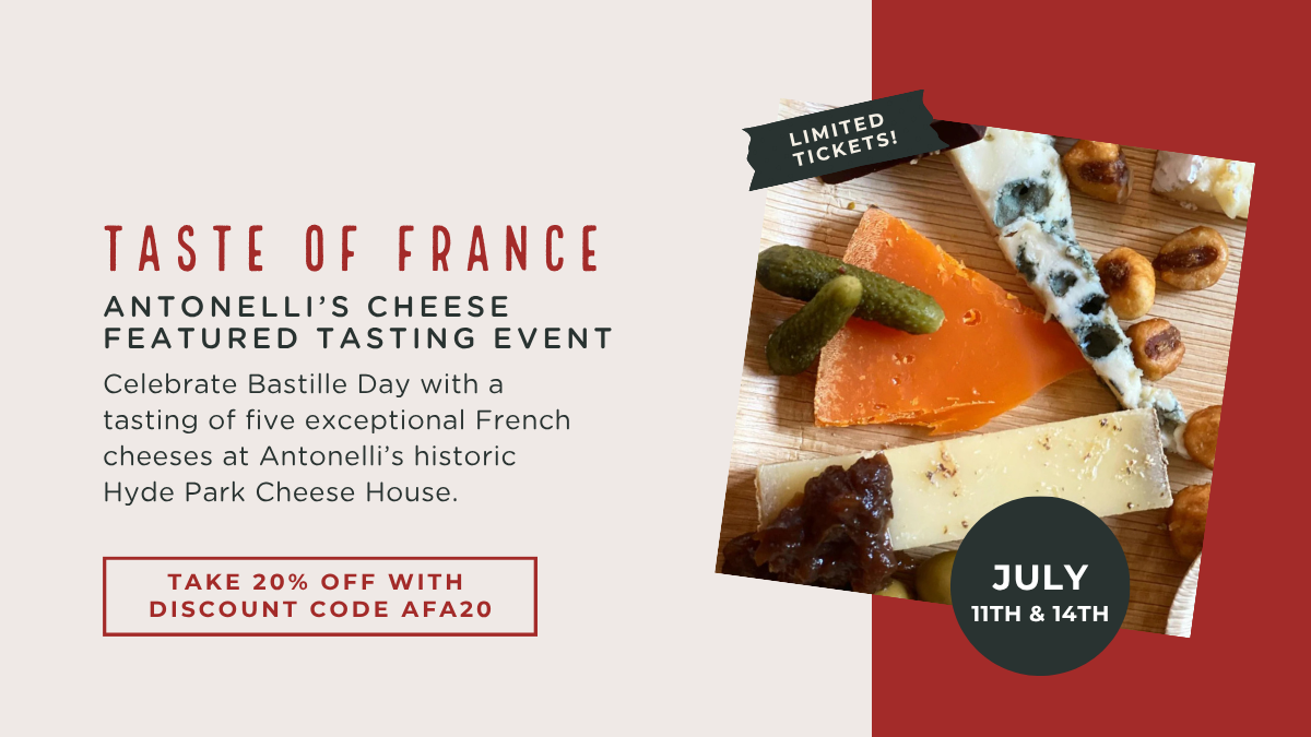 TASTE OF FRANCE WITH ANTONELLI’S CHEESE 🧀 