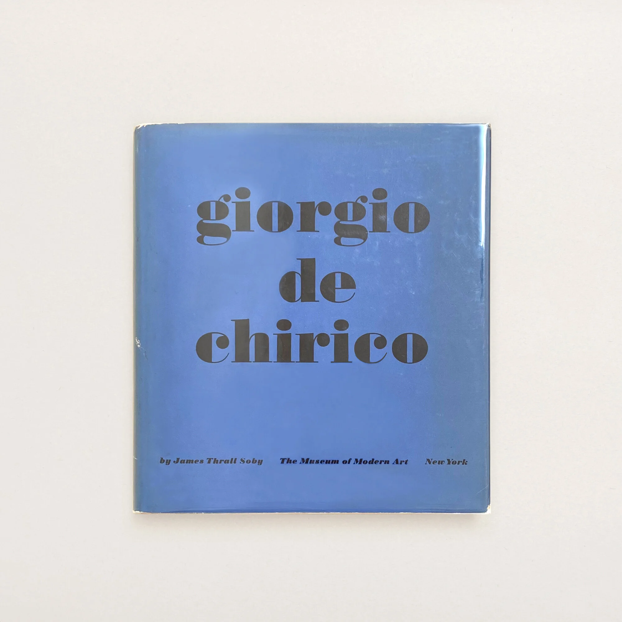 Giorgio De Chirico by James Thrall Soby. New York: The Museum Of Modern Art, c. 1955.