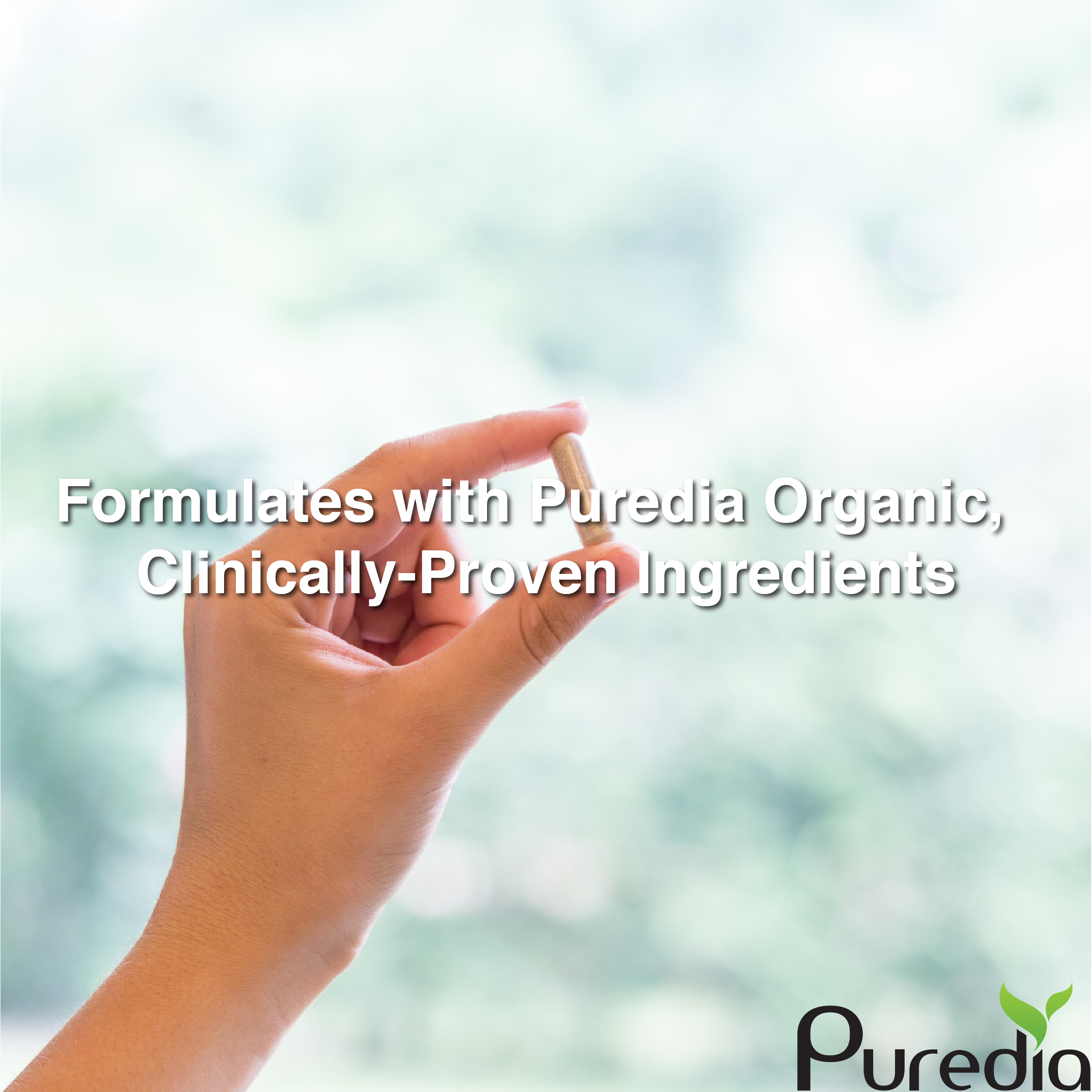 Formulates with Puredia Clinically-Proven, Organic Ingredients