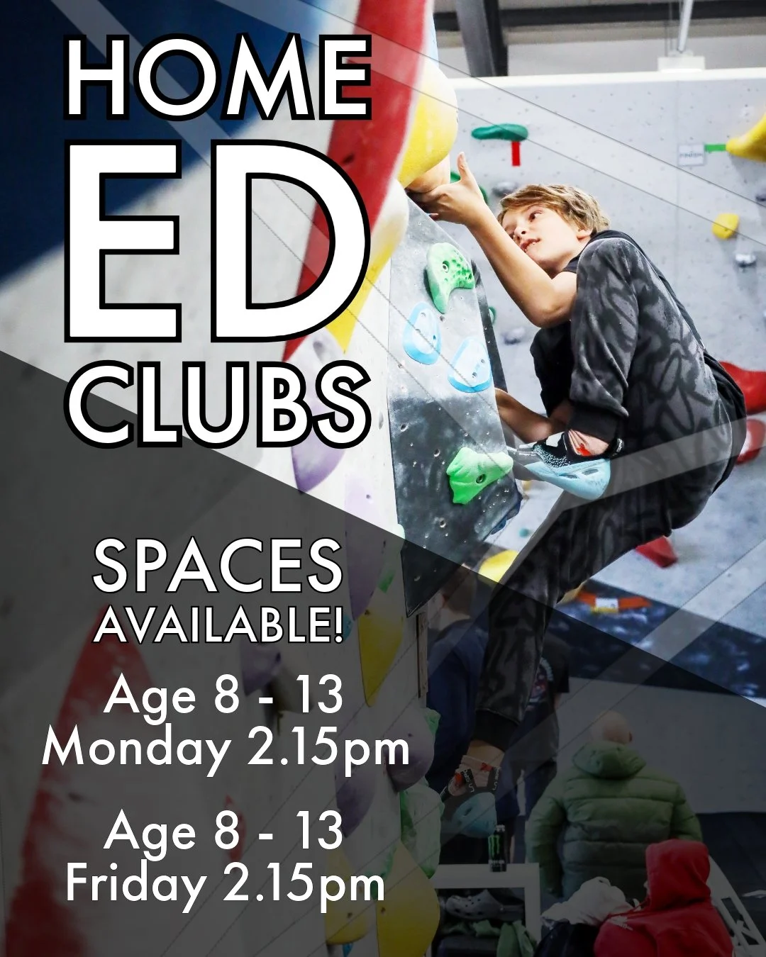 Home Ed Club Spaces Now Available! 
Looking for a fun, active way to mix PE, confidence-building and socialising? Our Home Ed Climbing Classes are the perfect fit.
• 1.5 hours of coached climbing each week
• Build strength, coordination,