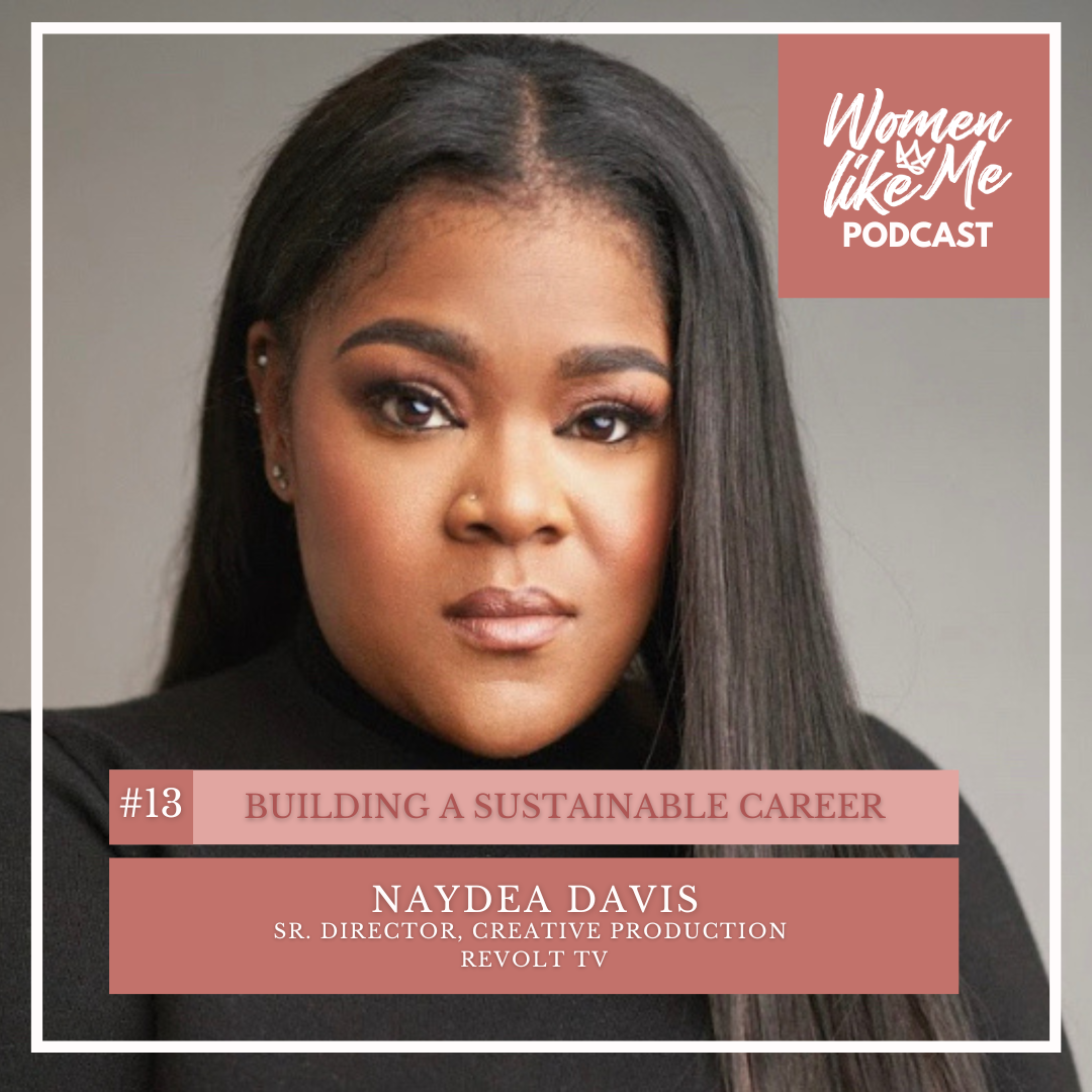 Episode 13: Naydea Davis: Building a Sustainable Career