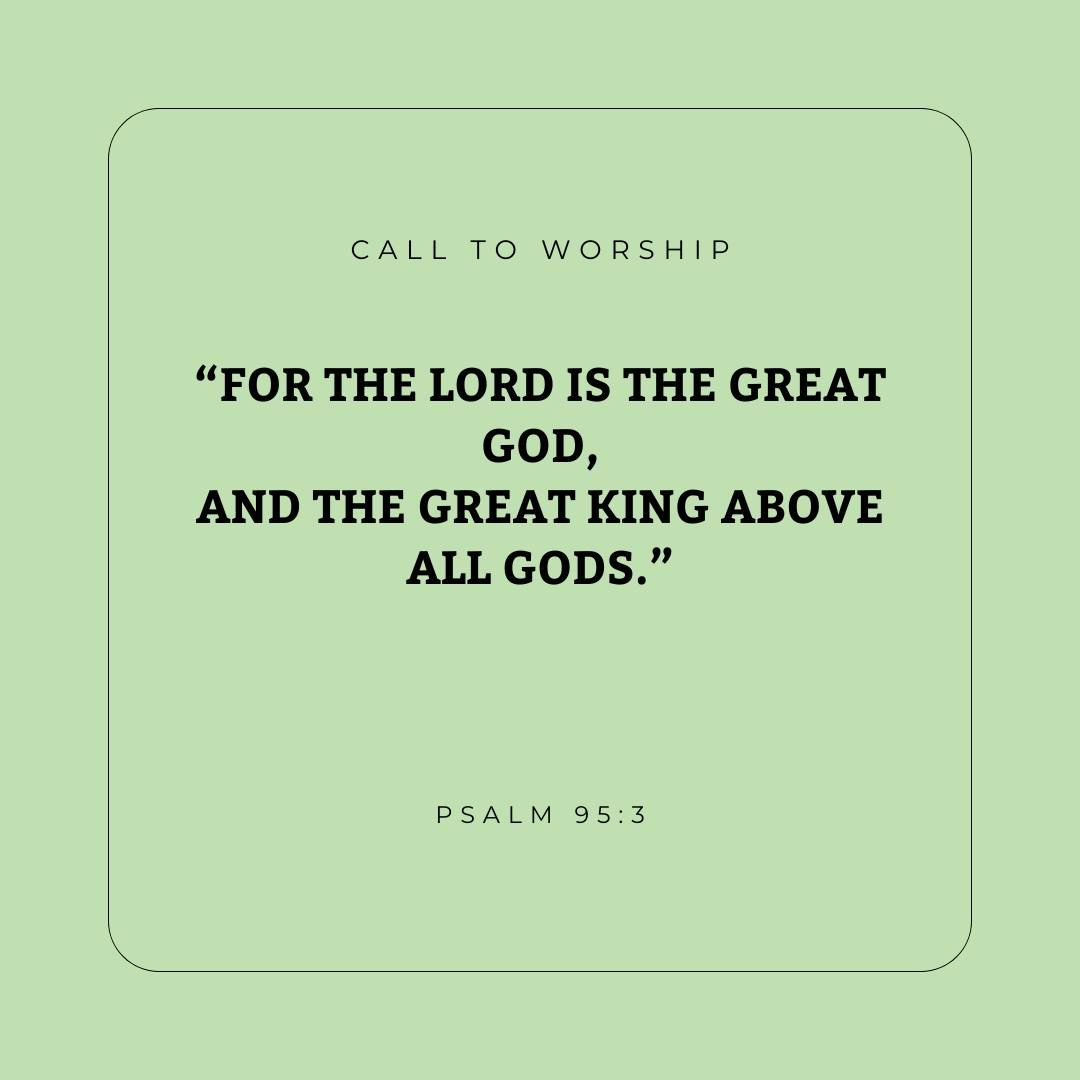 Prepare your hearts for worship this morning with this excerpt from our call to worship from Psalm 95:1-7.